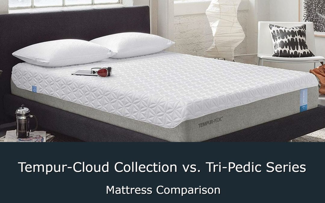 Tempur-Cloud Collection vs. Tri-Pedic Series